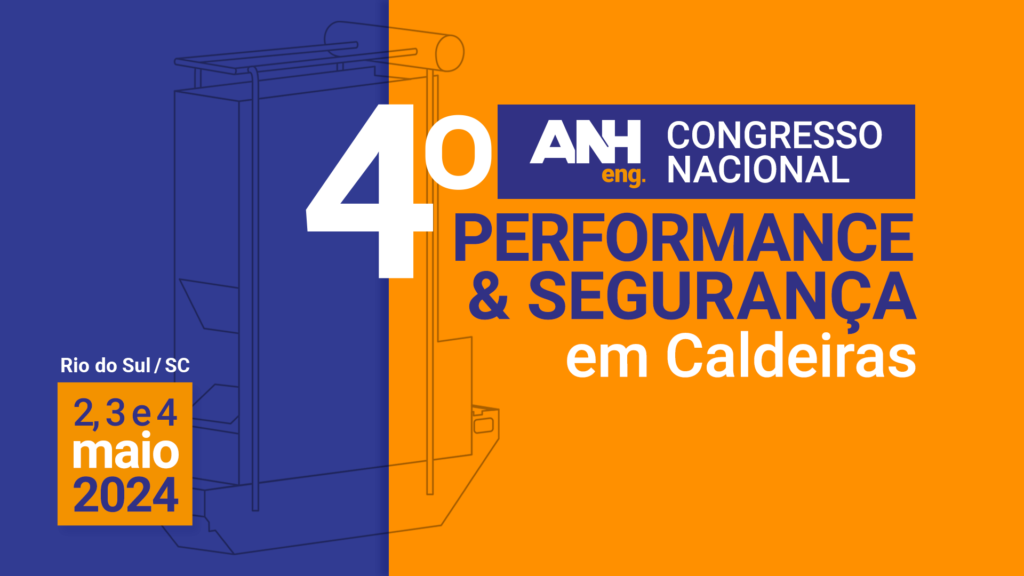 4º ANH Eng. - Congresso Nacional de Performance & Segurança em Caldeiras - 2024​